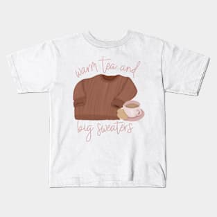 Warm tea and big sweaters Kids T-Shirt